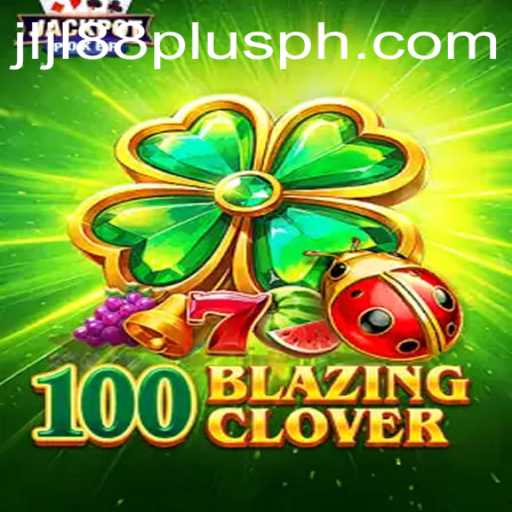 Dive into the World of 100BlazingClover with Jljl88 Plus